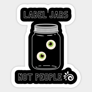 Label Jars, Not People Sticker